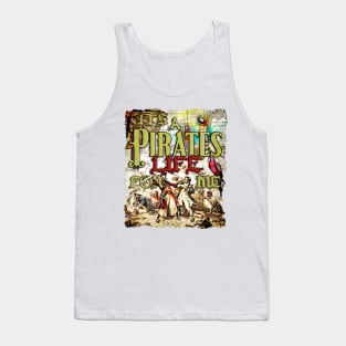 It's a Pirate's Life for Me Tank Top